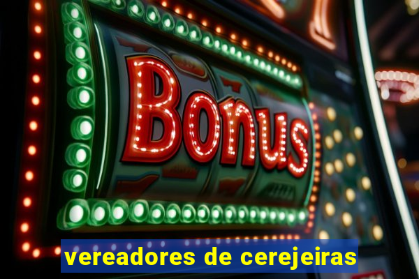 vereadores de cerejeiras